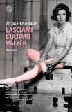 Lasciami l'ultimo valzer