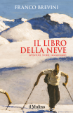 Il libro della neve. Avventure, storie, immaginario