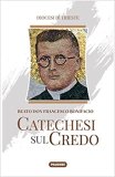 Catechesi sul Credo. Beato don Francesco Bonifacio