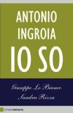 Antonio Ingroia. Io so