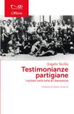 Testimonianze partigiane. I siciliani nella lotta di Liberazione