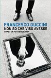 Non so che viso avesse. Quasi un'autobiografia