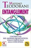 Entanglement. L'intreccio nel mondo quantistico: dalle particelle alla coscienza