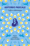 L'altra scommessa. Pascal, indagine sul pessimismo