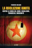 La rivoluzione ignota. Dentro la Corea del Nord: socialismo, progresso, modernità