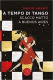 A tempo di tango. Scacco matto a Buenos Aires