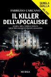 Il killer dell'Apocalisse. Acqua, aria, terra e fuoco: quattro elementi per un assassino