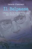 Il Belpaese. L'Italia che ho vissuto raccontata agli italiani che verranno