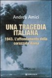 Una tragedia italiana - 1943. L'affondamento della corazzata Roma