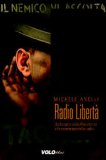 Radio Libertà. Dalla radio della Resistenza alla resistenza della radio