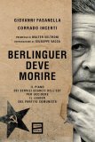 Berlinguer deve morire. Il piano dei servizi segreti dell'Est per uccidere il leader del Partito Comunista