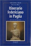 Itinerario federiciano in Puglia