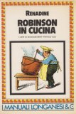 Robinson in cucina. Il ricettario completo per tutti i single