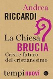 La Chiesa brucia? Crisi e futuro del Cristianesimo