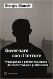 Governare con il terrore. Propaganda e potere nell'epoca dell'informazione globalizzata