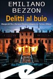 Delitti al buio: Giorgia del Rio e Doriana Messina indagano tra Torino e Milano