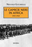 Le Camicie Nere in Africa. 1923-1943