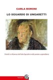 Lo sguardo di Ungaretti. Visività e influenza dell'arte figurativa nella poesia ungarettiana