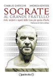 Socrate al Grande Fratello. Fatti, misfatti e segreti della Casa più spiata d'Italia