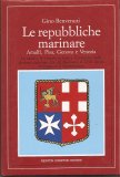 Le repubbliche marinare. Amalfi, Pisa, Genova e Venezia