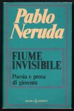 Fiume invisibile. Poesia e prosa di gioventù