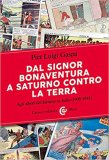 Dal Signor Bonaventura a Saturno contro la Terra. Agli albori del fumetto in Italia (1908-1945)