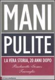 Mani pulite. La vera storia, 20 anni dopo