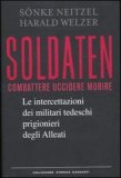 Soldaten. Combattere Uccidere Morire