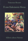 Il caso Kakoiannis-Sforza