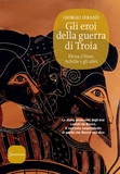 Gli eroi della guerra di Troia