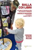 Balla coi libri. 50 anni di controcultura fra passato e presente