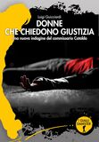 Donne che chiedono giustizia. Una nuova indagine del commissario Cataldo