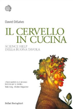 Il cervello in cucina. Science help della buona tavola