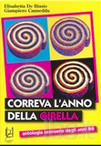 Correva l'anno della Girella. Antologia semiseria degli anni 8@