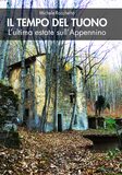 Il tempo del tuono. L'ultima estate in Appennino