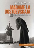 Madame la Dostoevskaja. Una storia d'amore e di poesia a Mosca