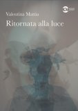 Ritornata alla luce