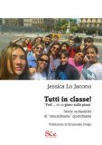 Tutti in classe! «Prof. ce lo giuro sulla pizza». Storie scolastiche di «straordinaria» quotidianità