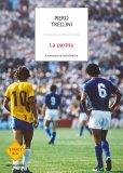 La partita. Il romanzo di Italia-Brasile