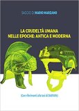 La crudeltà umana nelle epoche: antica e moderna