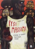 Pesi massimi. Storie di sport, razzismi, sfide