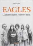 Eagles. La leggenda del country-rock