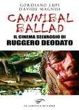 Cannibal Ballad. Il cinema selvaggio di Ruggero Deodato