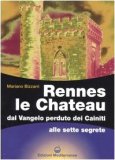 Rennes le Chateau. Dal Vangelo perduto dei Cainiti alle sette segrete