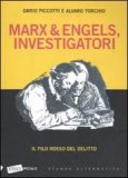 Marx & Engels, investigatori