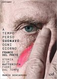 A tempo perso suonavo ogni giorno. Franco Del Prete. Storia di un batterista fuori dal tempo