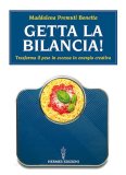 Getta la bilancia! Trasforma il peso in eccesso in energia