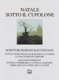 Natale sotto il cupolone. Scrittori romani raccontano