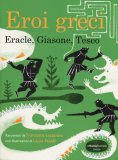 Eroi greci. Eracle, Giasone, Teseo