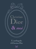 Christian Dior & moi. L'autobiografia